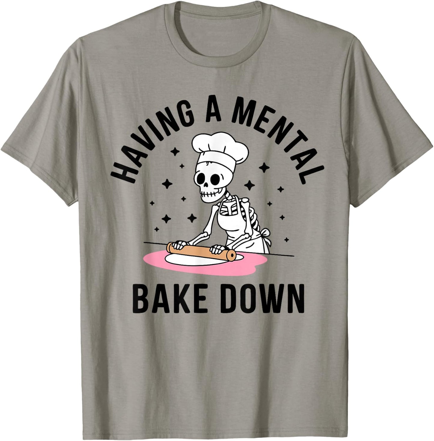 Having A Mental Bake Down Funny Skeleton Baking T-Shirt - T-Shirt | Sand