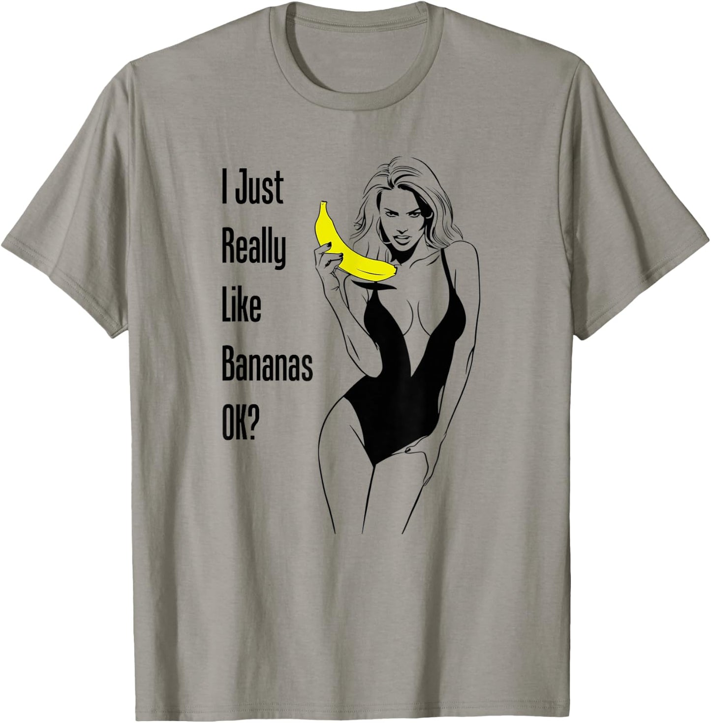 I Just Really Like Bananas Ok Cleavage Boobs Sexy Woman Gag T-Shirt - T-Shirt | Sand