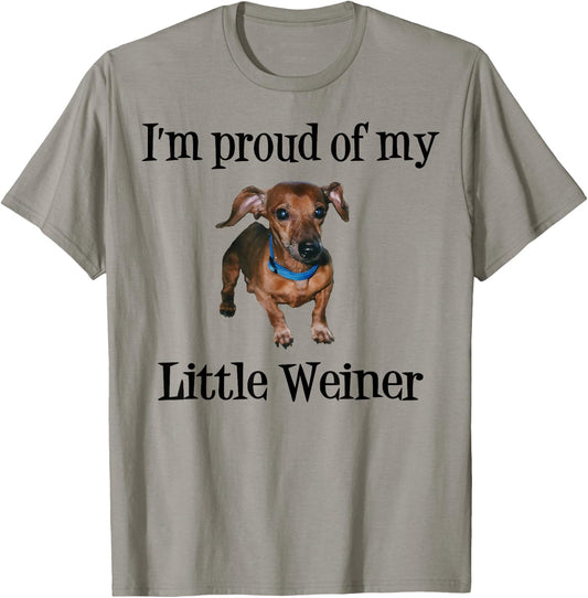 I'm Proud of My Little Weiner Funny Dog Lover Animal Lover T-Shirt - T-Shirt | Sand