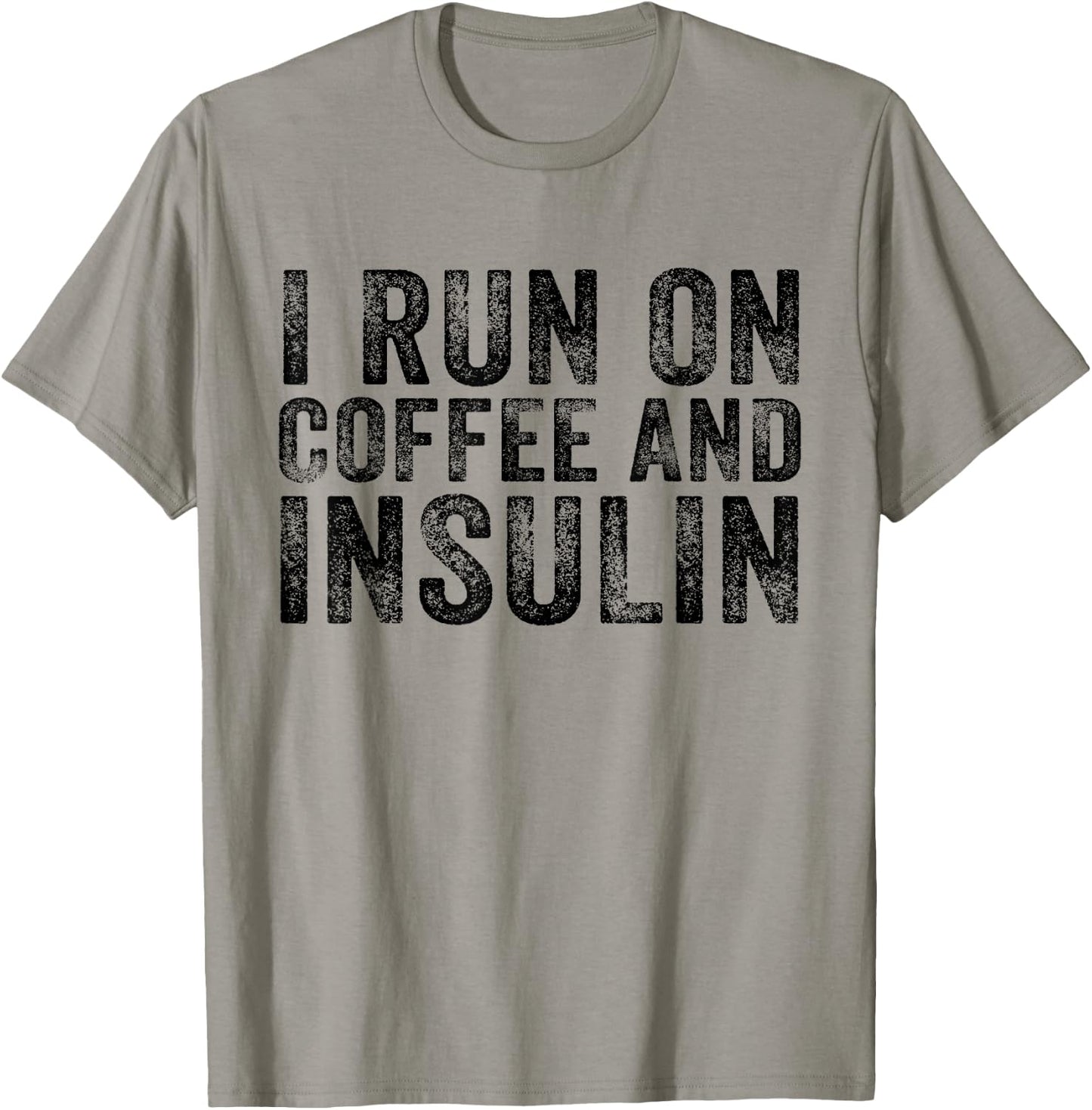 I Run on Coffee and Insulin Funny Diabetes Distressed Retro T-Shirt - T-Shirt | Sand