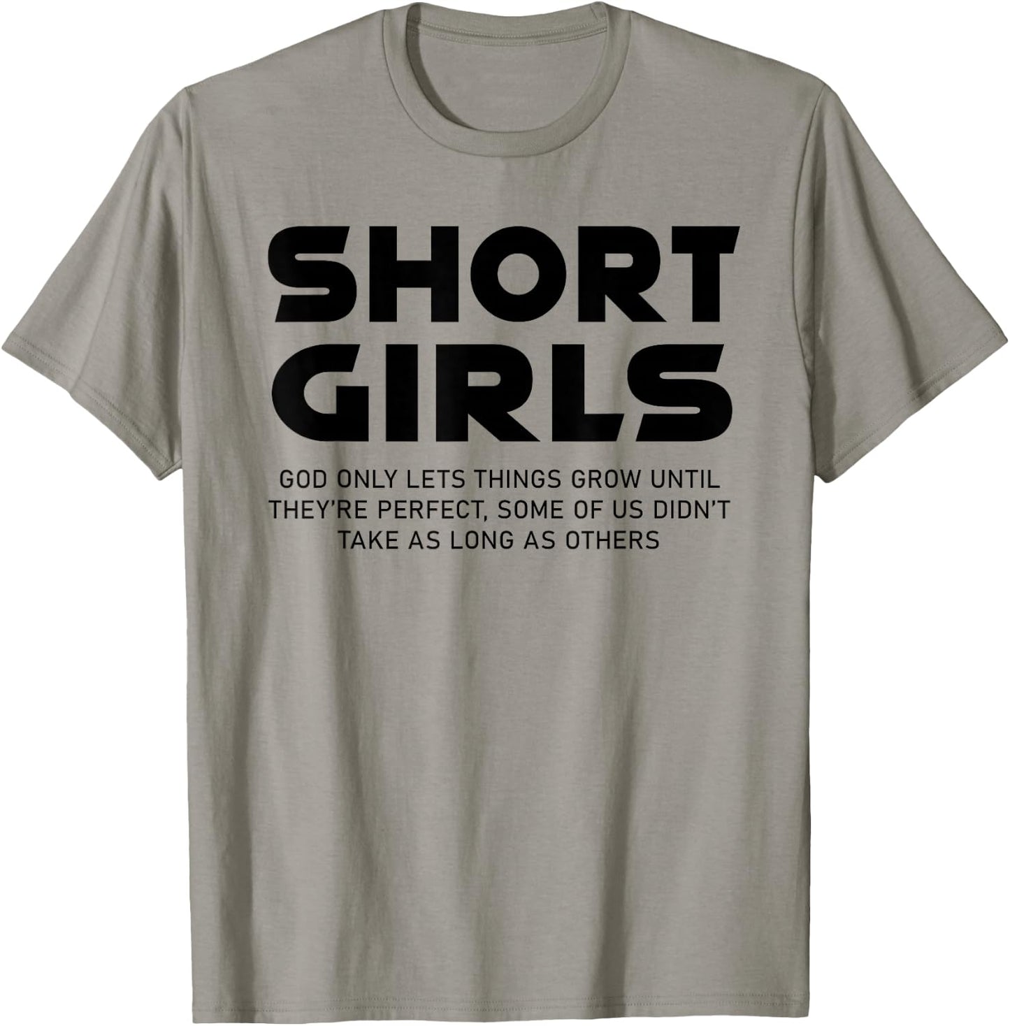 Funny Short Girls God Only Lets Things Grow Until Perfect T-Shirt - T-Shirt | Sand