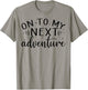 On To My Next Funny Adventure Summer Funny Men Women Kids T-Shirt - T-Shirt | Sand