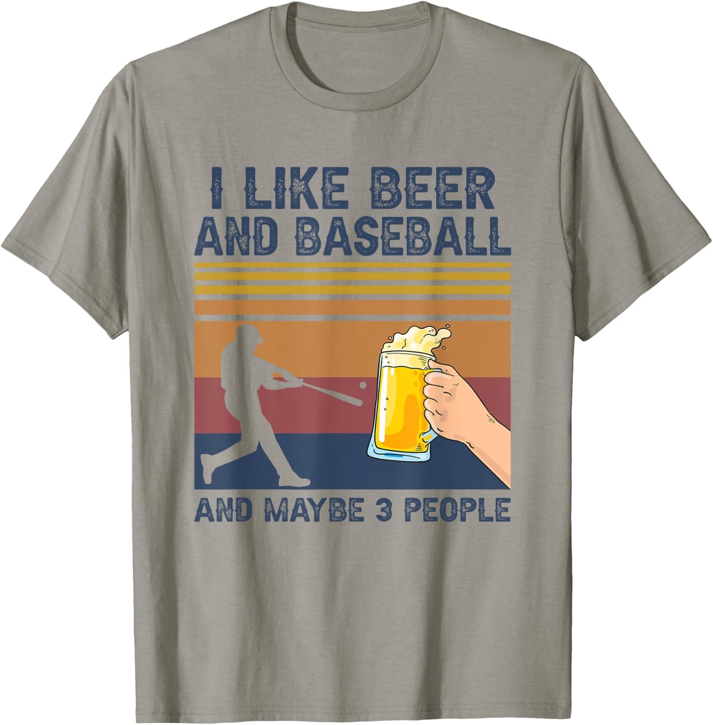 I Like Beer and Baseball and Maybe 3 People Funny Gift T-Shirt - T-Shirt | Sand