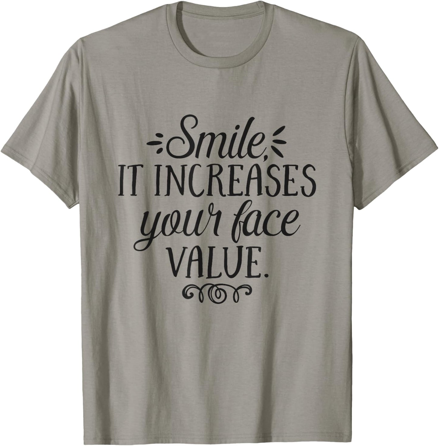 Smile It Increases Your Face Value Inspirational Quote T-Shirt - T-Shirt | Sand