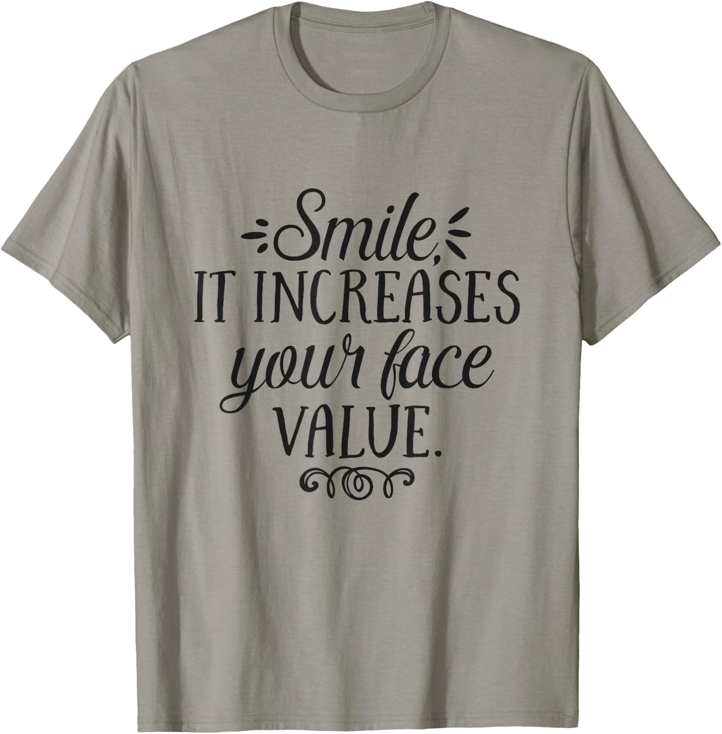 Smile It Increases Your Face Value Inspirational Quote T-Shirt - T-Shirt | Sand