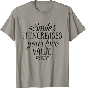 Smile It Increases Your Face Value Inspirational Quote T-Shirt - T-Shirt | Sand