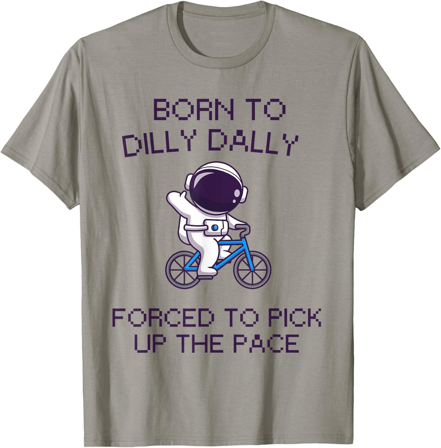 Born to Dilly Dally Funny Lazy Astronaut Biking Top T-Shirt - T-Shirt | Sand