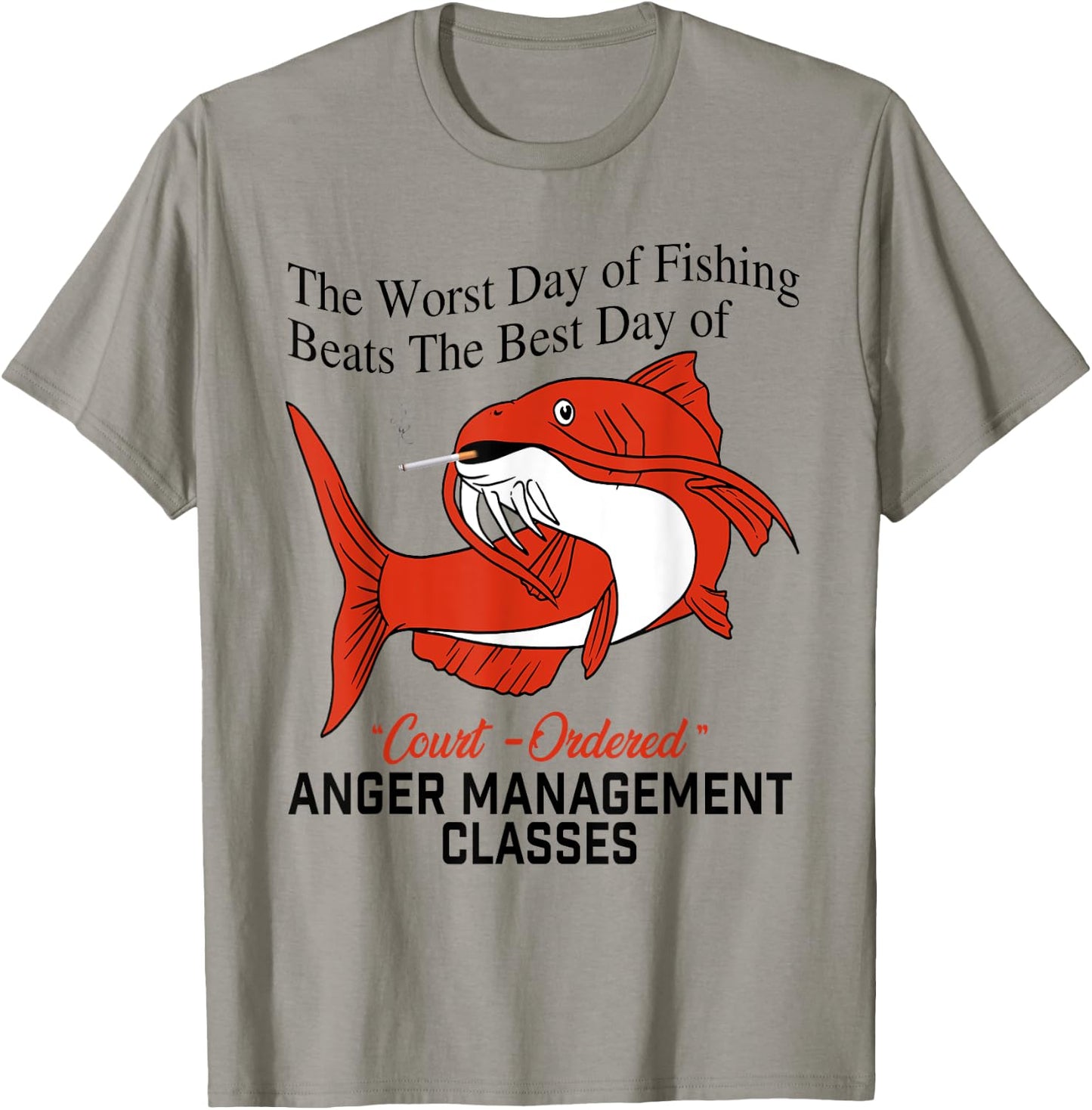 The Worst Day of Fishing Beats The Best Day of Court Ordered T-Shirt - T-Shirt | Sand