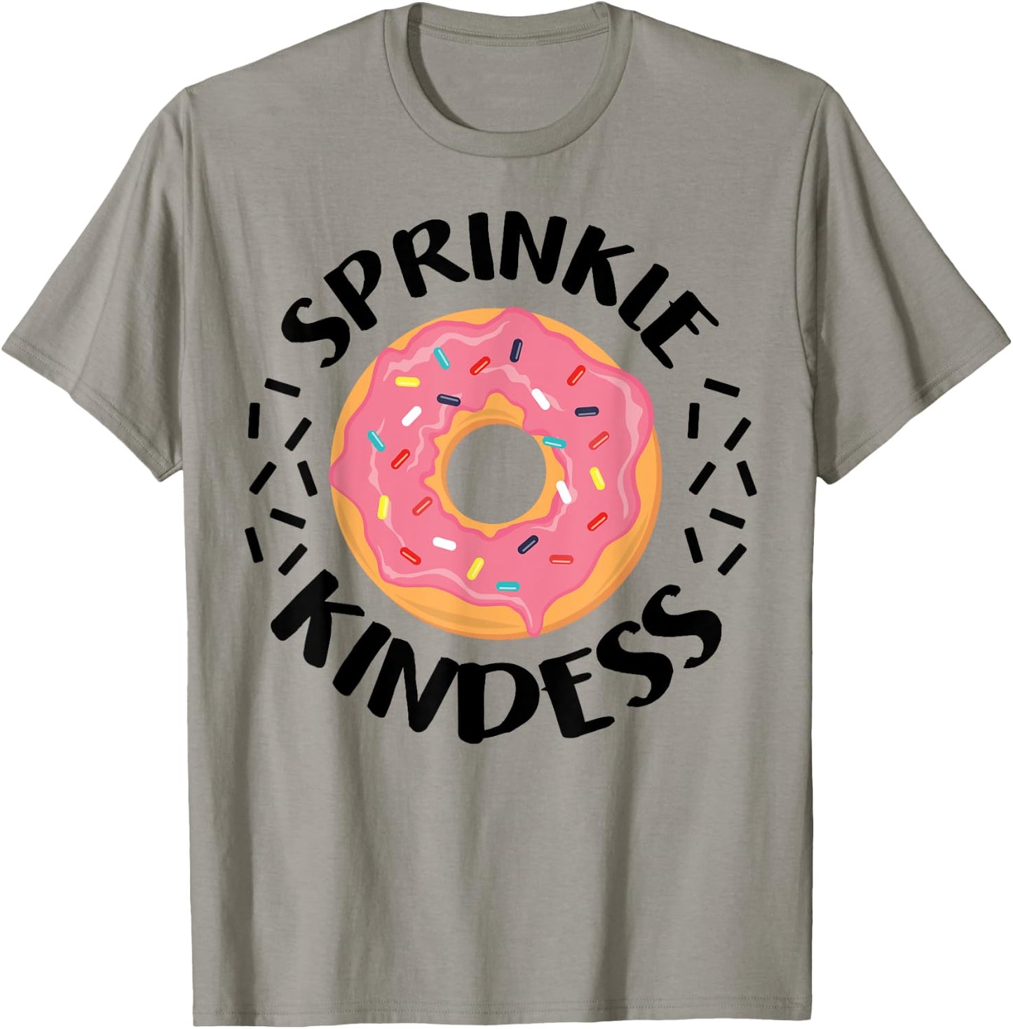 Donut Sprinkle Kindness Funny Girls Women Doughnut Lover T-Shirt - T-Shirt | Sand