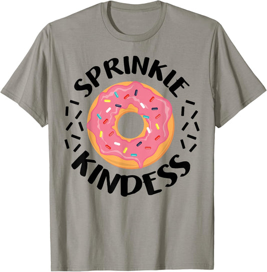 Donut Sprinkle Kindness Funny Girls Women Doughnut Lover T-Shirt - T-Shirt | Sand