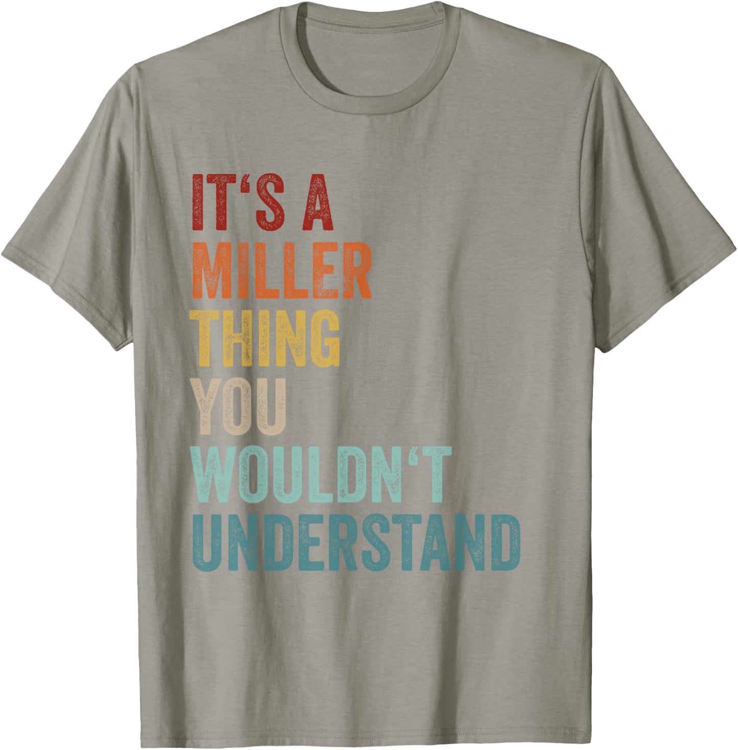 Its A Miller Thing You Wouldnt Understand Family Name T-Shirt - T-Shirt | Sand