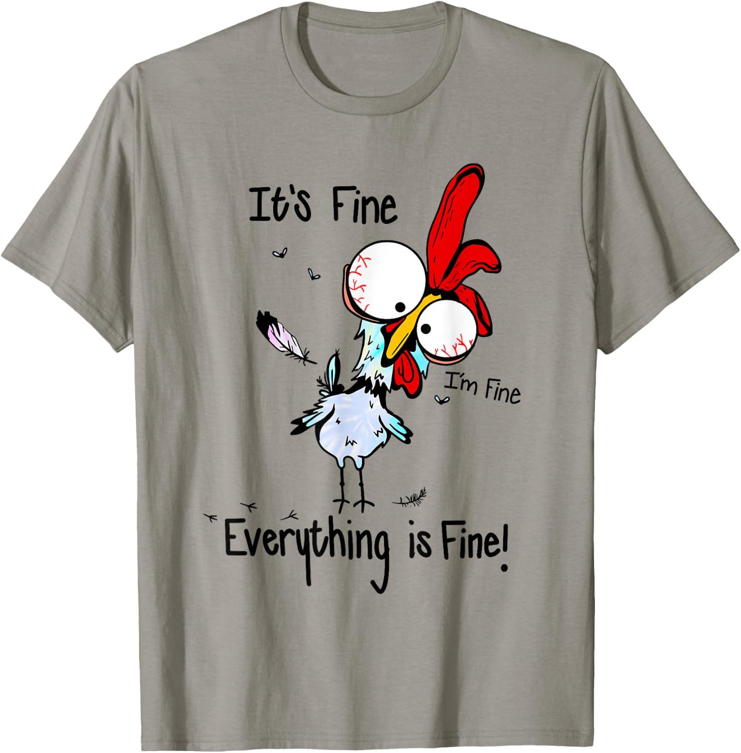 It's Fine I'm Fine Everything Is Fine Funny Chicken Graphic T-Shirt - T-Shirt | Sand