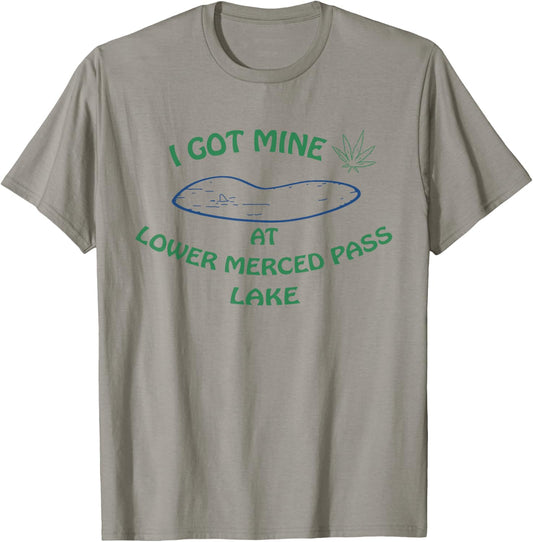 I Got Mine at Lower Merced Pass Lake T-Shirt - T-Shirt | Sand