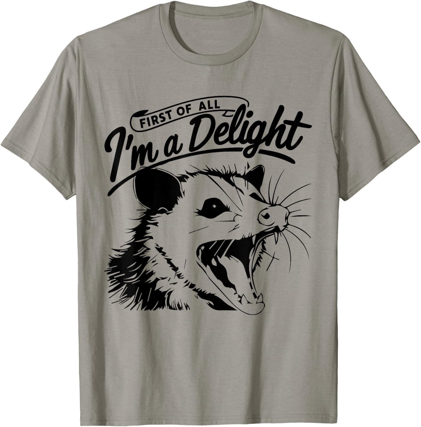 First of All, I'm a Delight Funny Opossum Possum T-Shirt - T-Shirt | Sand