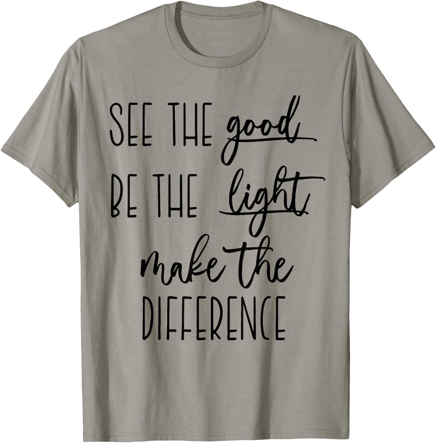 See the good Be The Light make the difference christian t in T-Shirt - T-Shirt | Sand