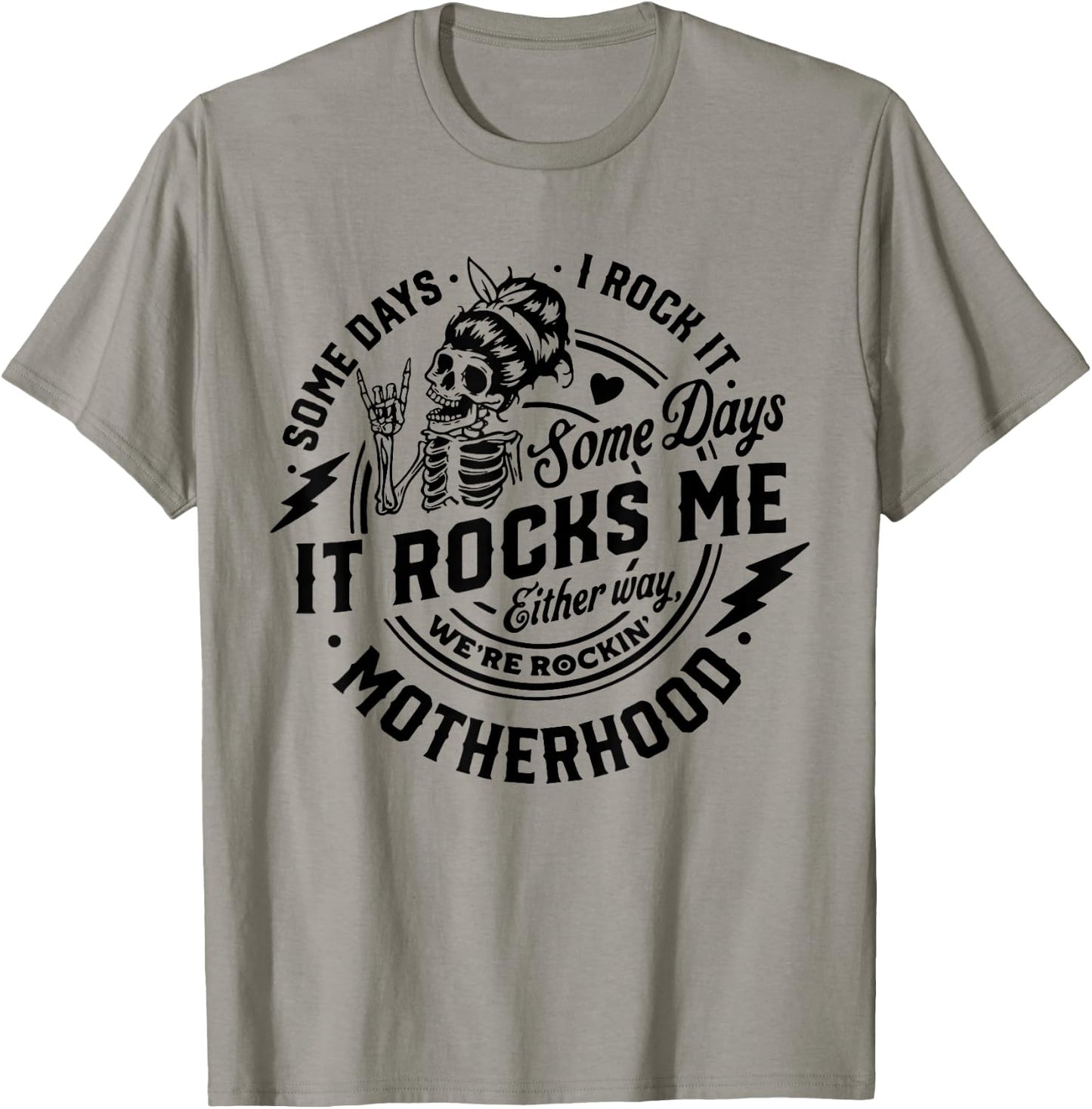 Someday I Rock It Some Days It Rocks Me Motherhood Skeleton T-Shirt - T-Shirt | Sand
