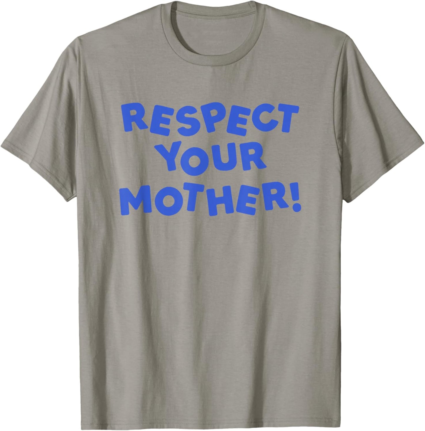 Respect Your Mother! y2k Quote T-Shirt - T-Shirt | Sand