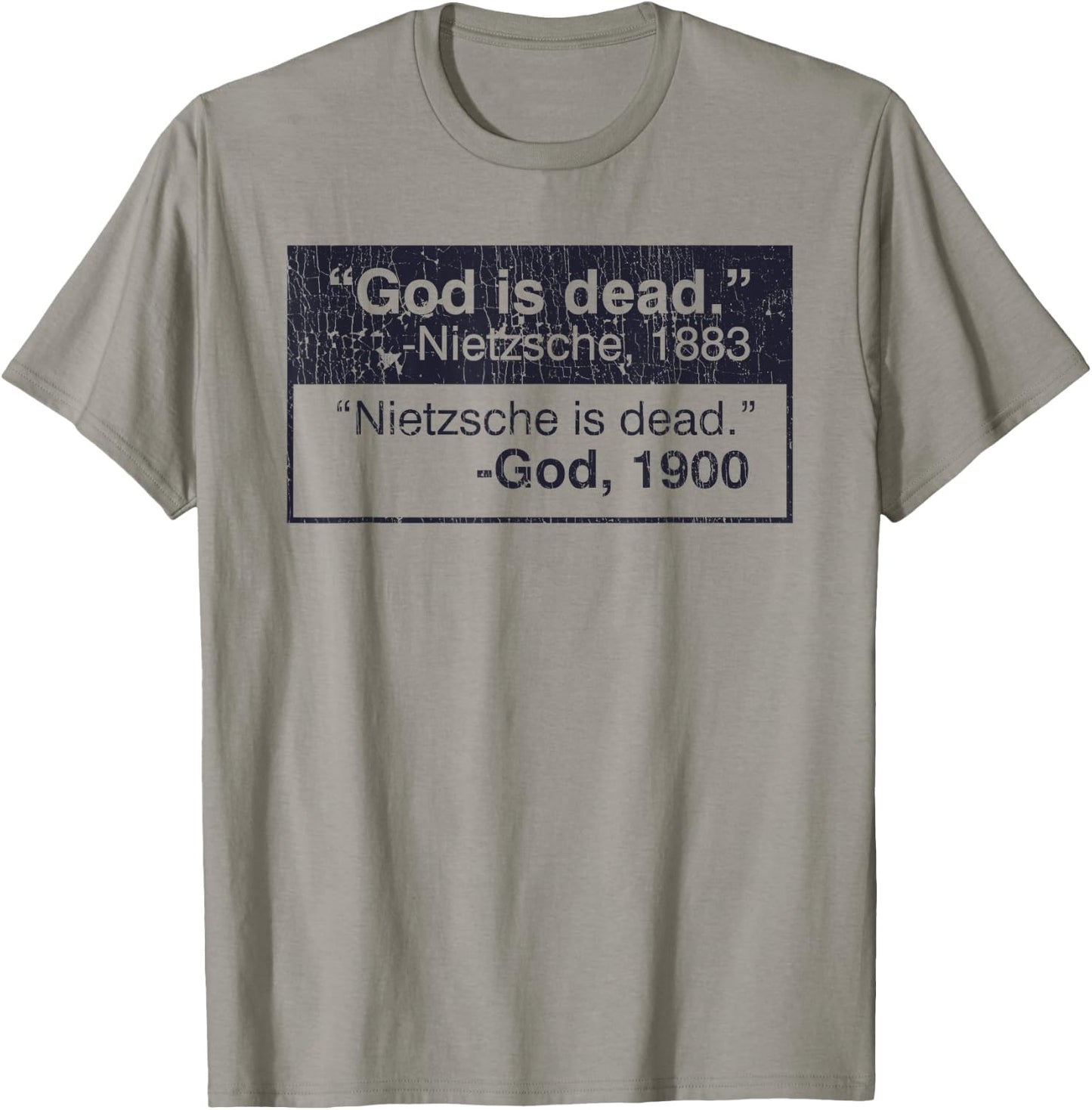 God Is Dead - Nietzsche, 1883 Nietzsche Is Dead - God,1900 T-Shirt - T-Shirt | Sand