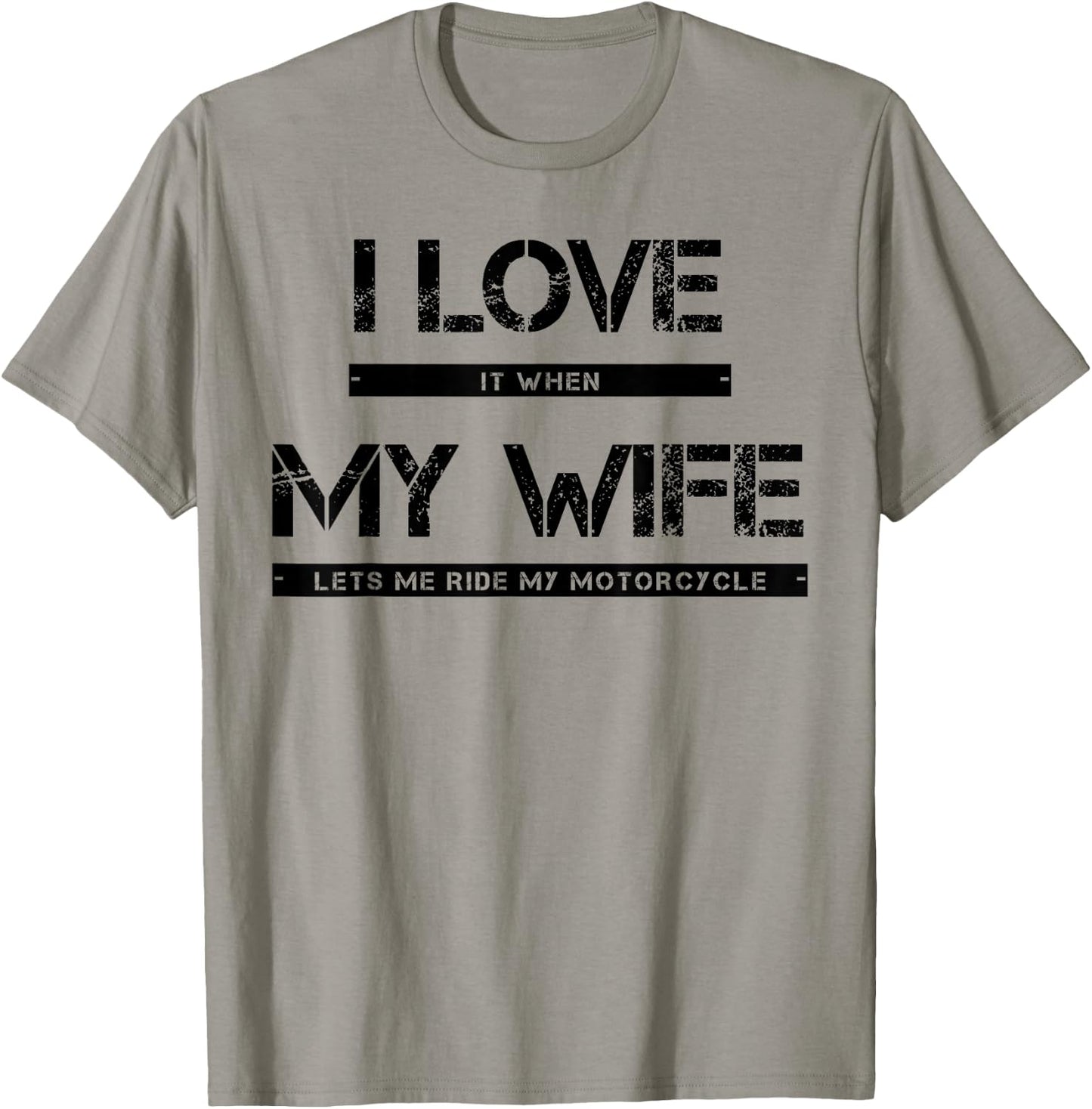 I Love It When My Wife Lets Me Ride My Motorcycle T-Shirt - T-Shirt | Sand