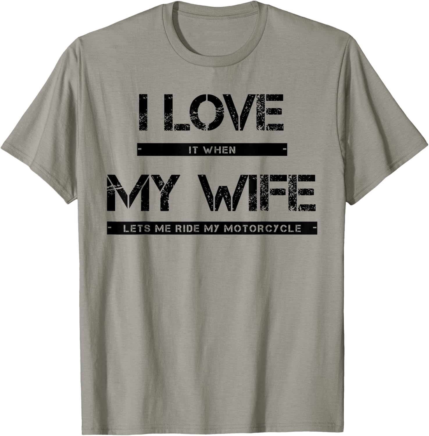 I Love It When My Wife Lets Me Ride My Motorcycle T-Shirt - T-Shirt | Sand