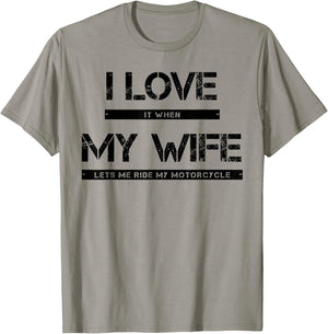 I Love It When My Wife Lets Me Ride My Motorcycle T-Shirt - T-Shirt | Sand