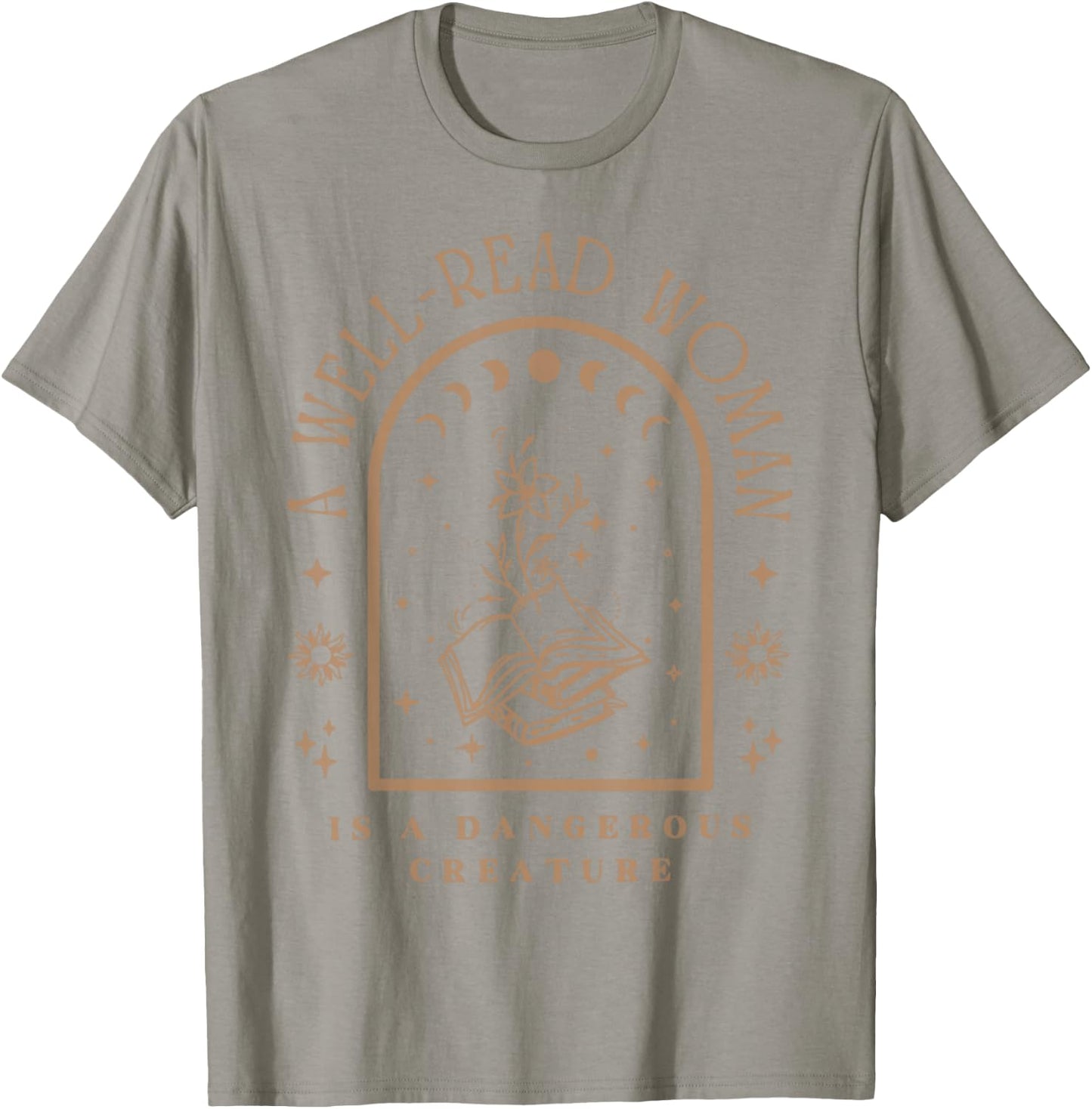 A Well Read Woman Is A Dangerous Creature T-Shirt - T-Shirt | Sand