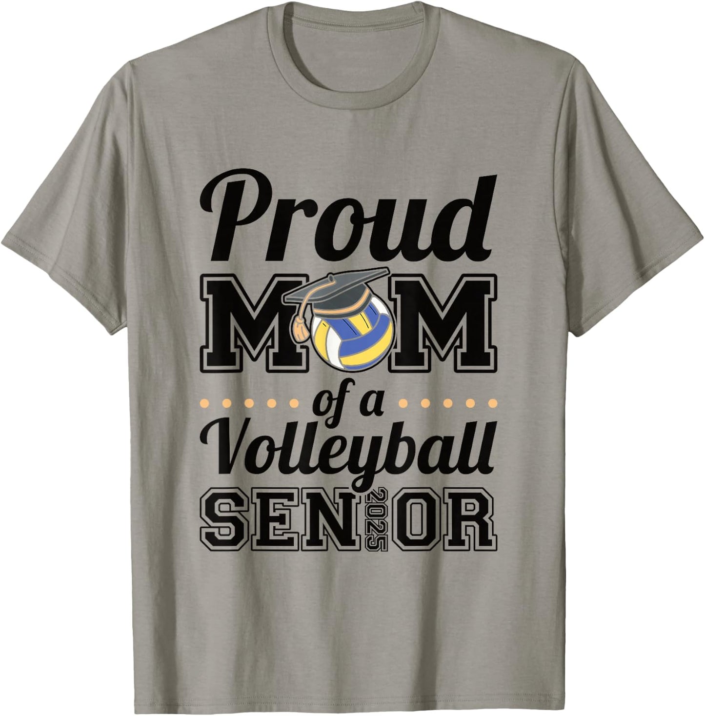 Proud Mom Of A Volleyball Senior 2025 T-Shirt - T-Shirt | Sand