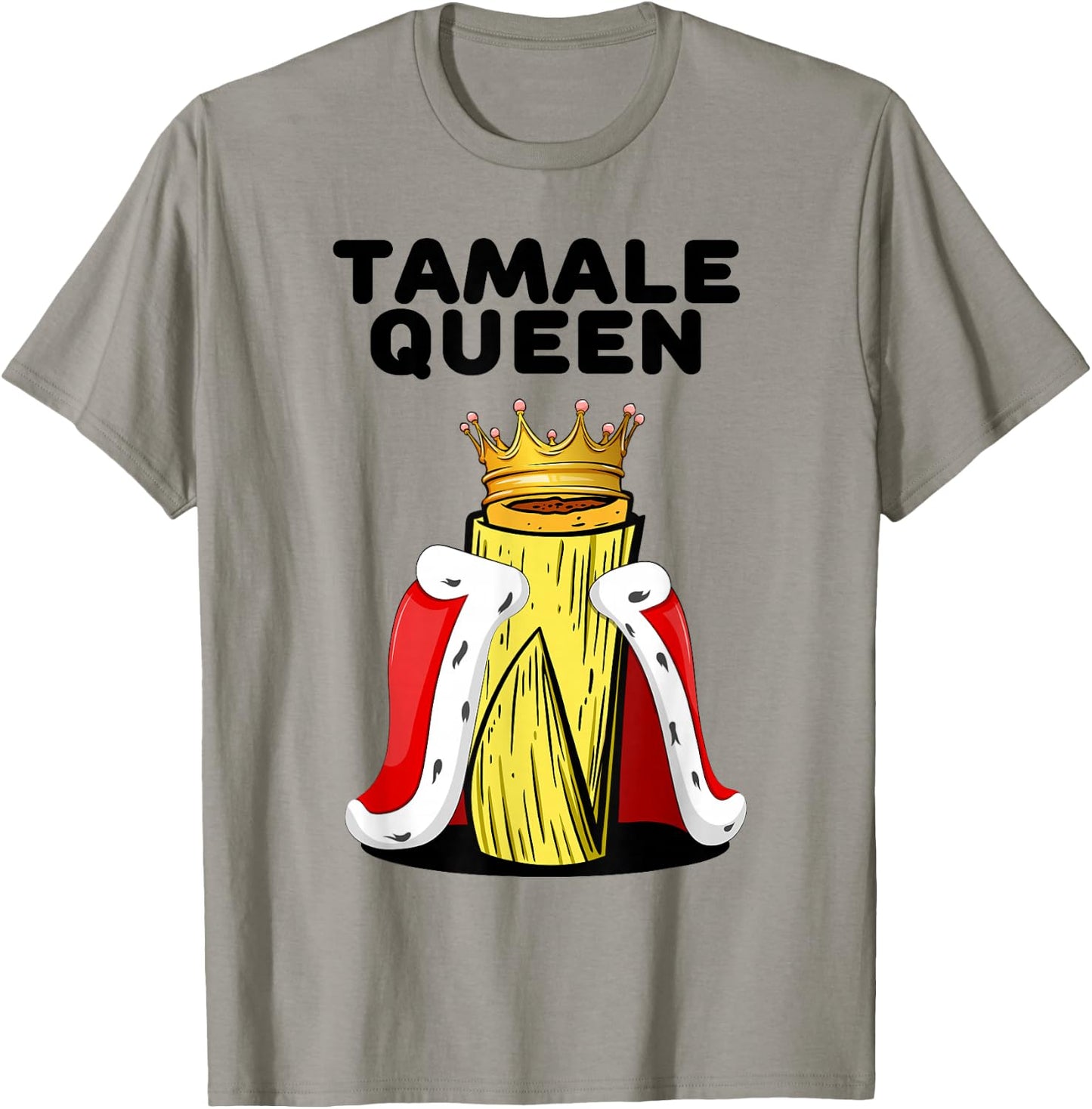 Fun Tamale Queen Latino Street Cuisine Mexican Food T-Shirt - T-Shirt | Sand