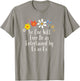 Floral Artwork Vintage, No One Will Ever Be as Entertained T-Shirt - T-Shirt | Sand