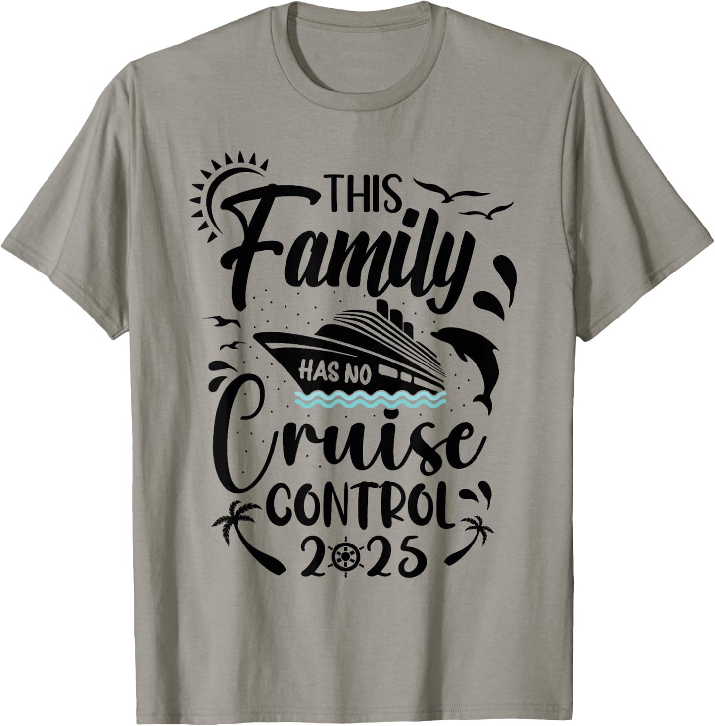 This Family Cruise Has No Control 2025 T-Shirt - T-Shirt | Sand