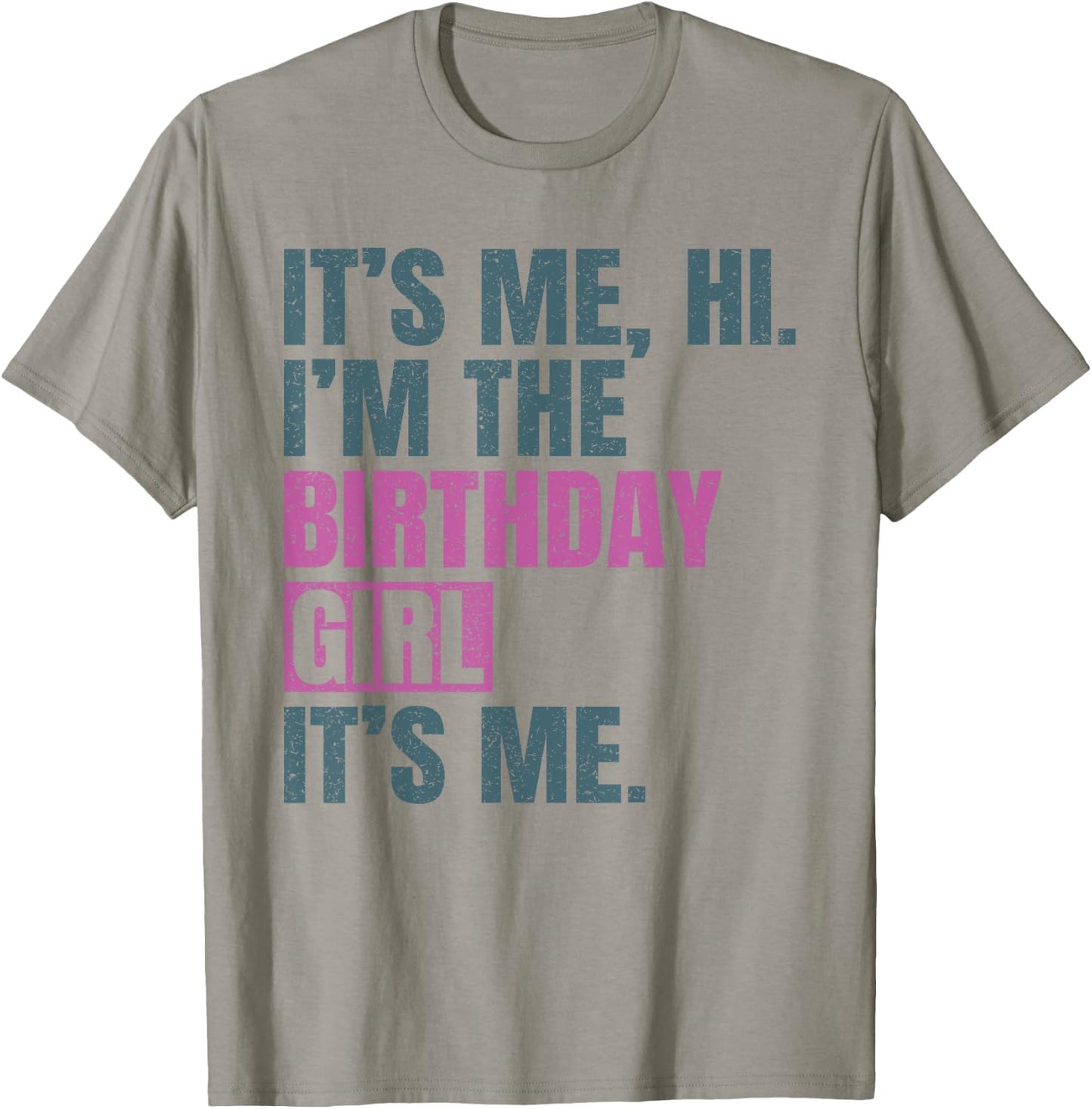 Birthday Girls Shirt Its Me Hi I'm The Birthday Girl It's Me T-Shirt - T-Shirt | Sand