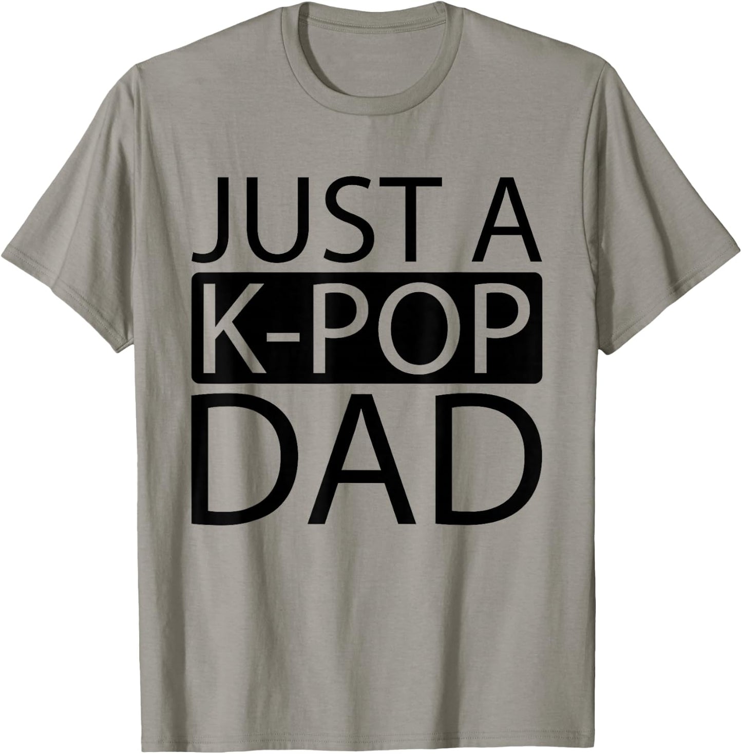 K Pop Korean Music - Just A Kpop Dad T-Shirt - T-Shirt | Sand