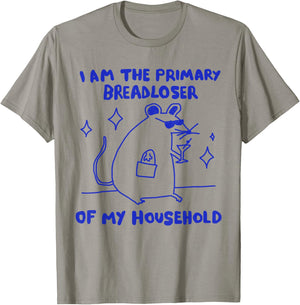 I am The Primary Breadloser of My Household Funny Rat Meme T-Shirt - T-Shirt | Sand