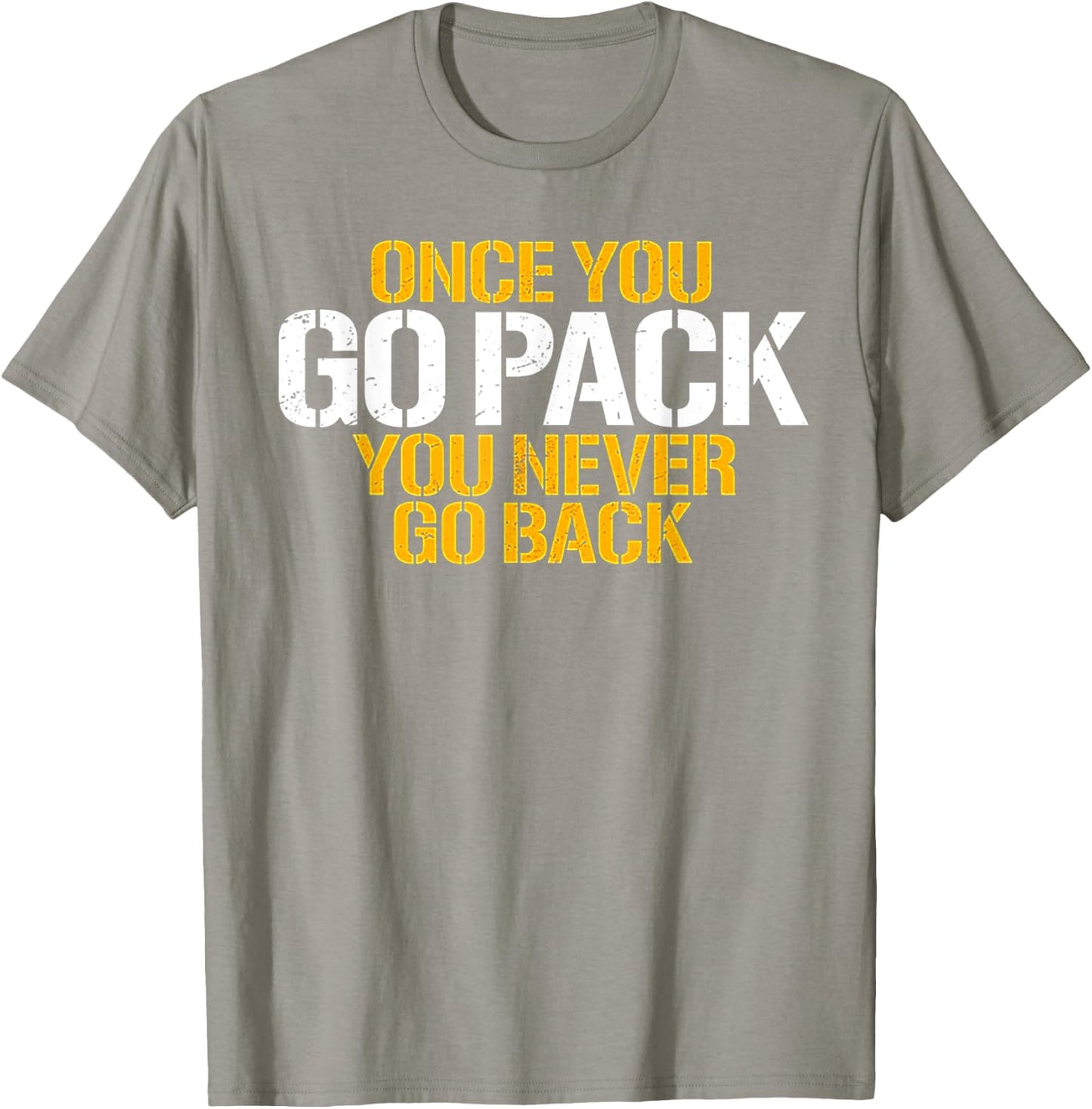 Once You Go Pack You Never Go Back T-Shirt - T-Shirt | Sand