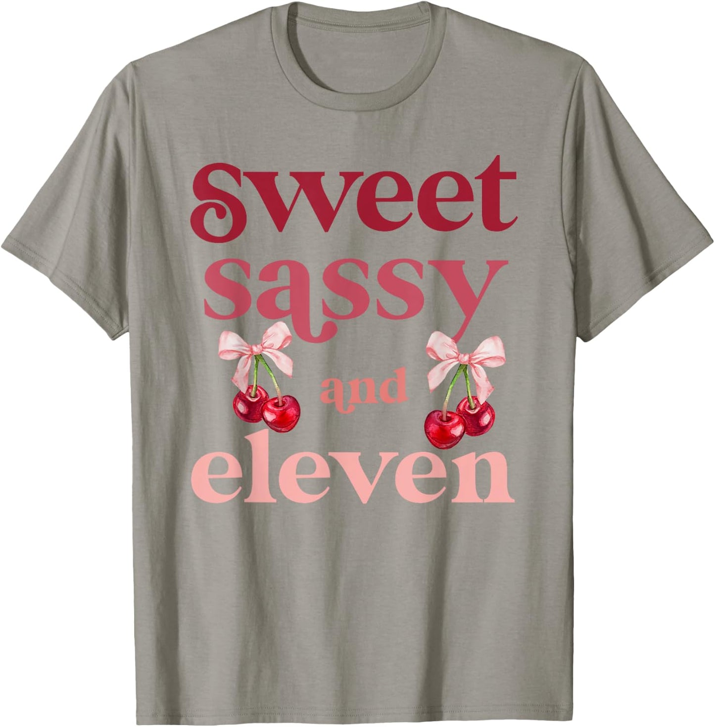 11th Bday Girl Sweet Sassy And Eleven 11 Years Old Cherry T-Shirt - T-Shirt | Sand