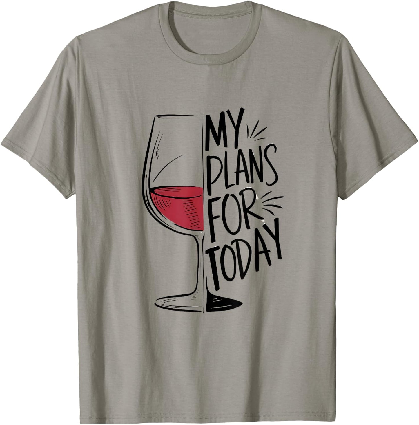My Plans For Today Funny Wine Lover T-Shirt - T-Shirt | Sand
