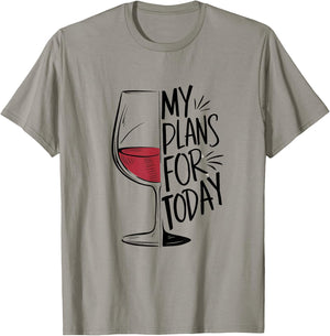 My Plans For Today Funny Wine Lover T-Shirt - T-Shirt | Sand