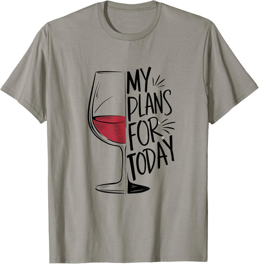 My Plans For Today Funny Wine Lover T-Shirt - T-Shirt | Sand
