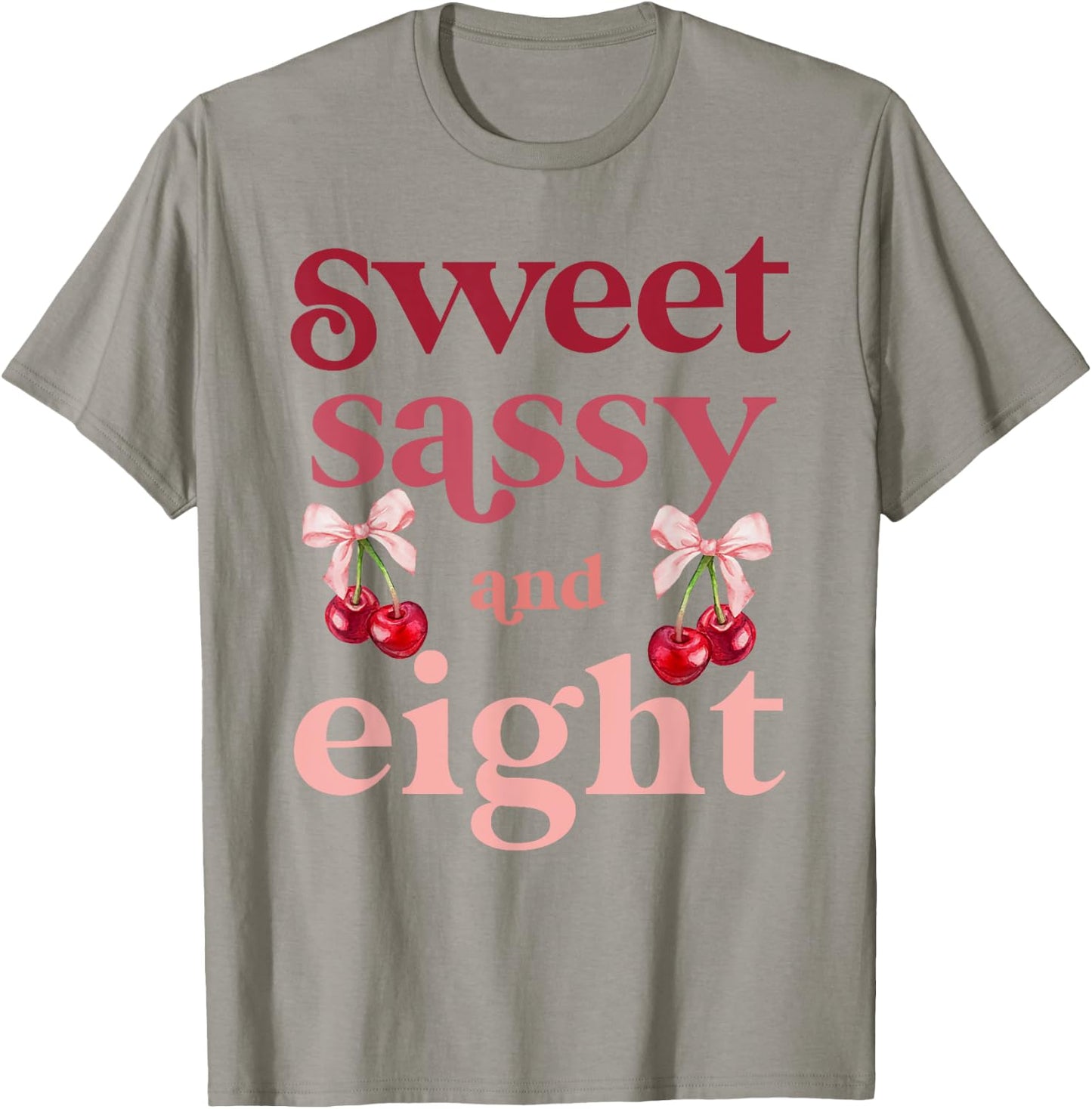 8th Birthday Girl Sweet Sassy And Eight 8 Years Old Cherry T-Shirt - T-Shirt | Sand