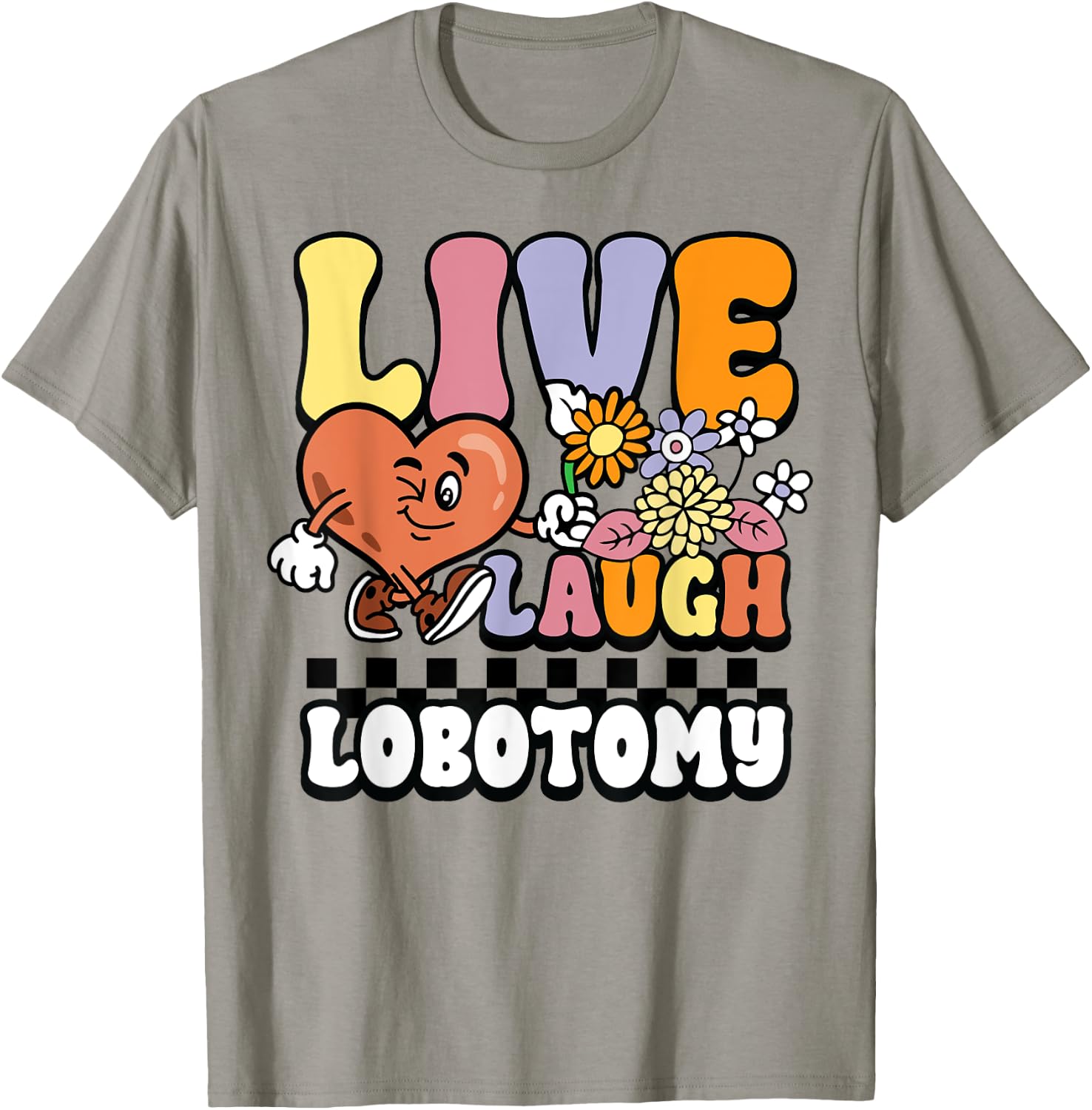 Live Laugh Lobotomy Sarcastic Meme Funny Neurosurgery Groovy T-Shirt - T-Shirt | Sand