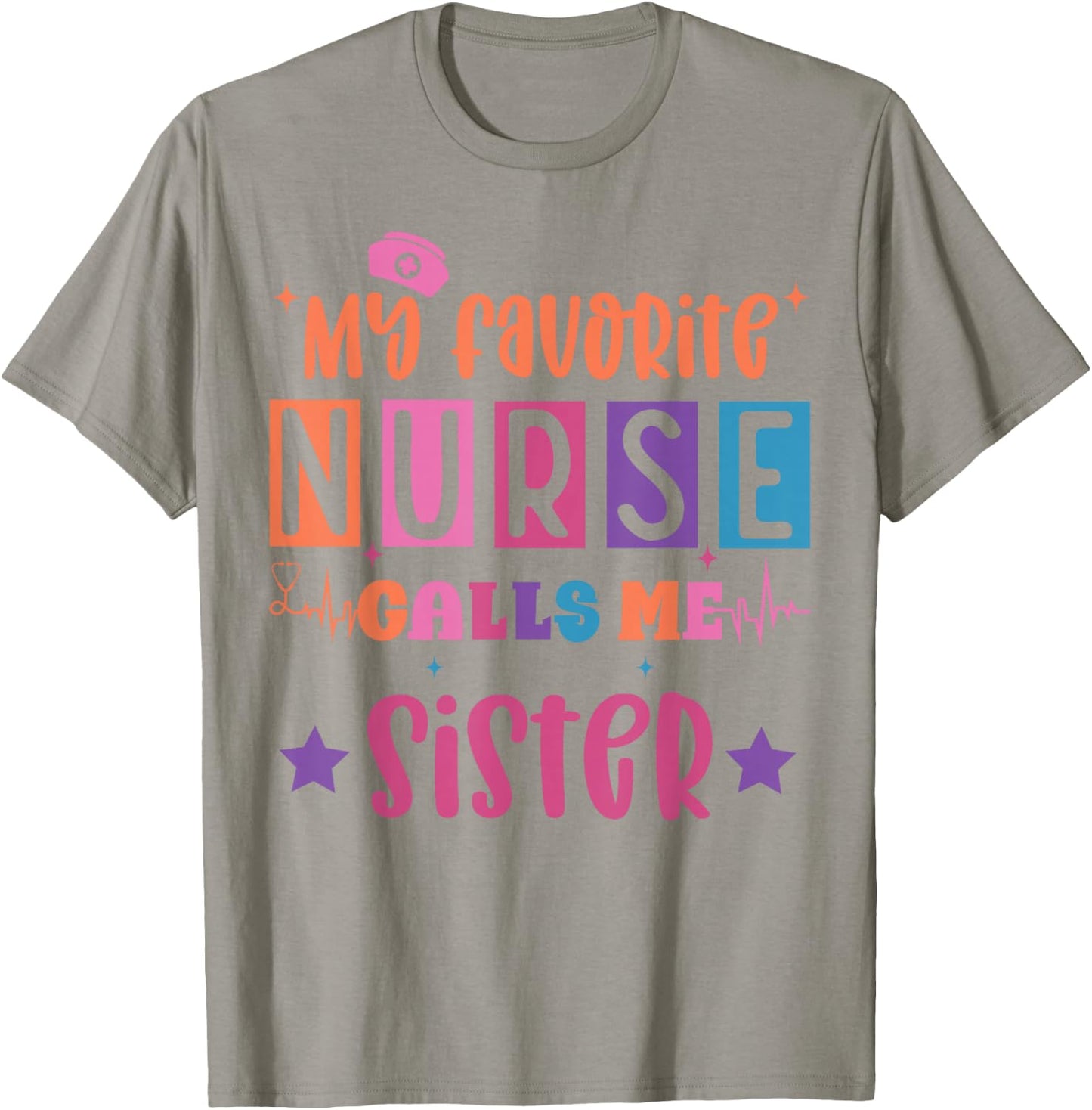 My favorite nurse calls me sister funny registered nurse T-Shirt - T-Shirt | Sand