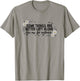 Some Things are Better Left Alone T-Shirt - T-Shirt | Sand