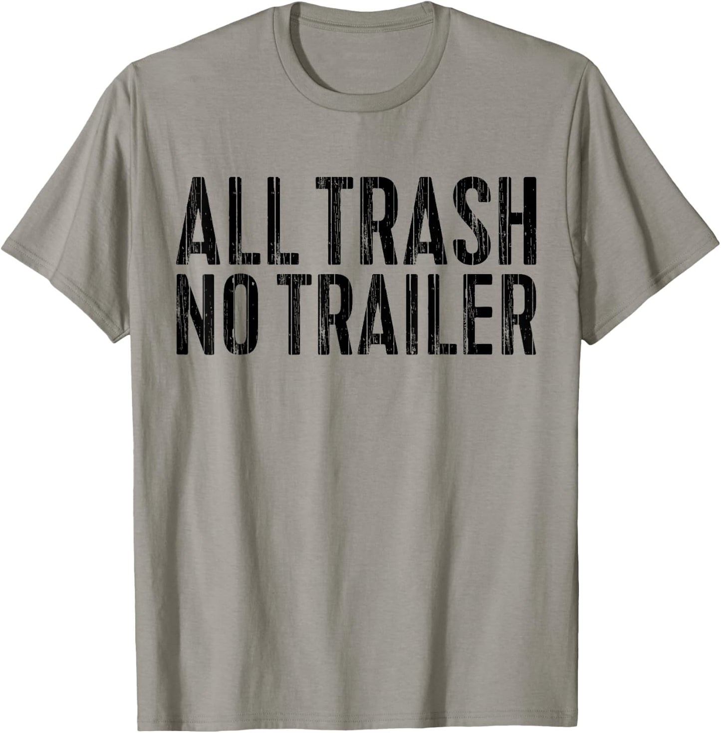 All Trash No Trailer Redneck Shirt T-Shirt - T-Shirt | Sand