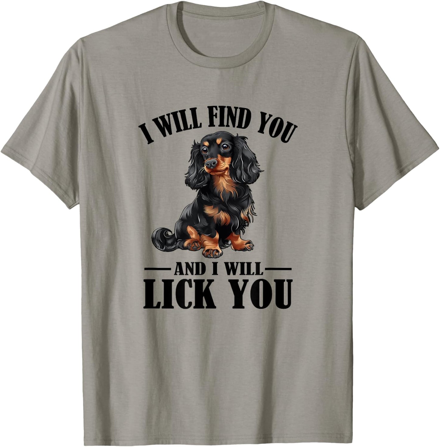 Funny Find You Lick You Black Long Haired Dachshund Lover T-Shirt - T-Shirt | Sand