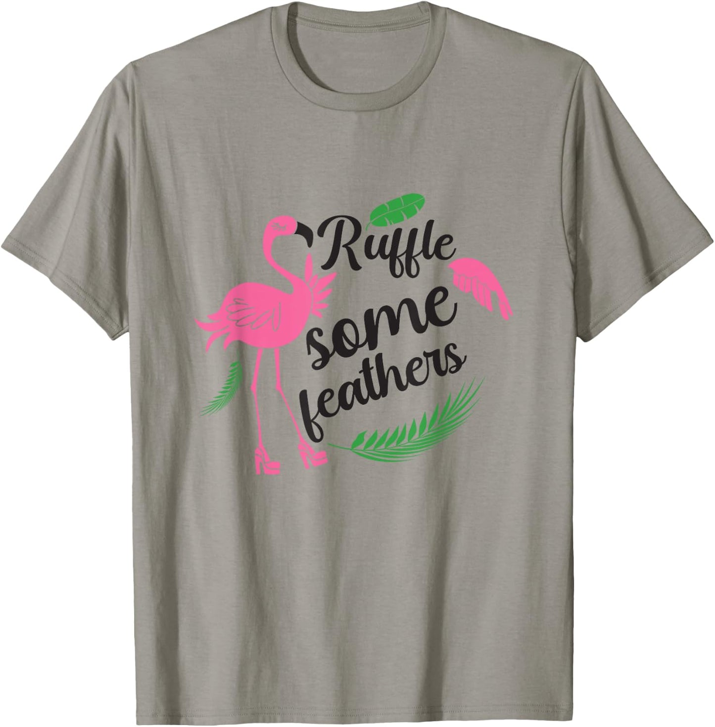 Ruffle Some Feathers Flamingo Lover Fun and Stylish T-Shirt - T-Shirt | Sand