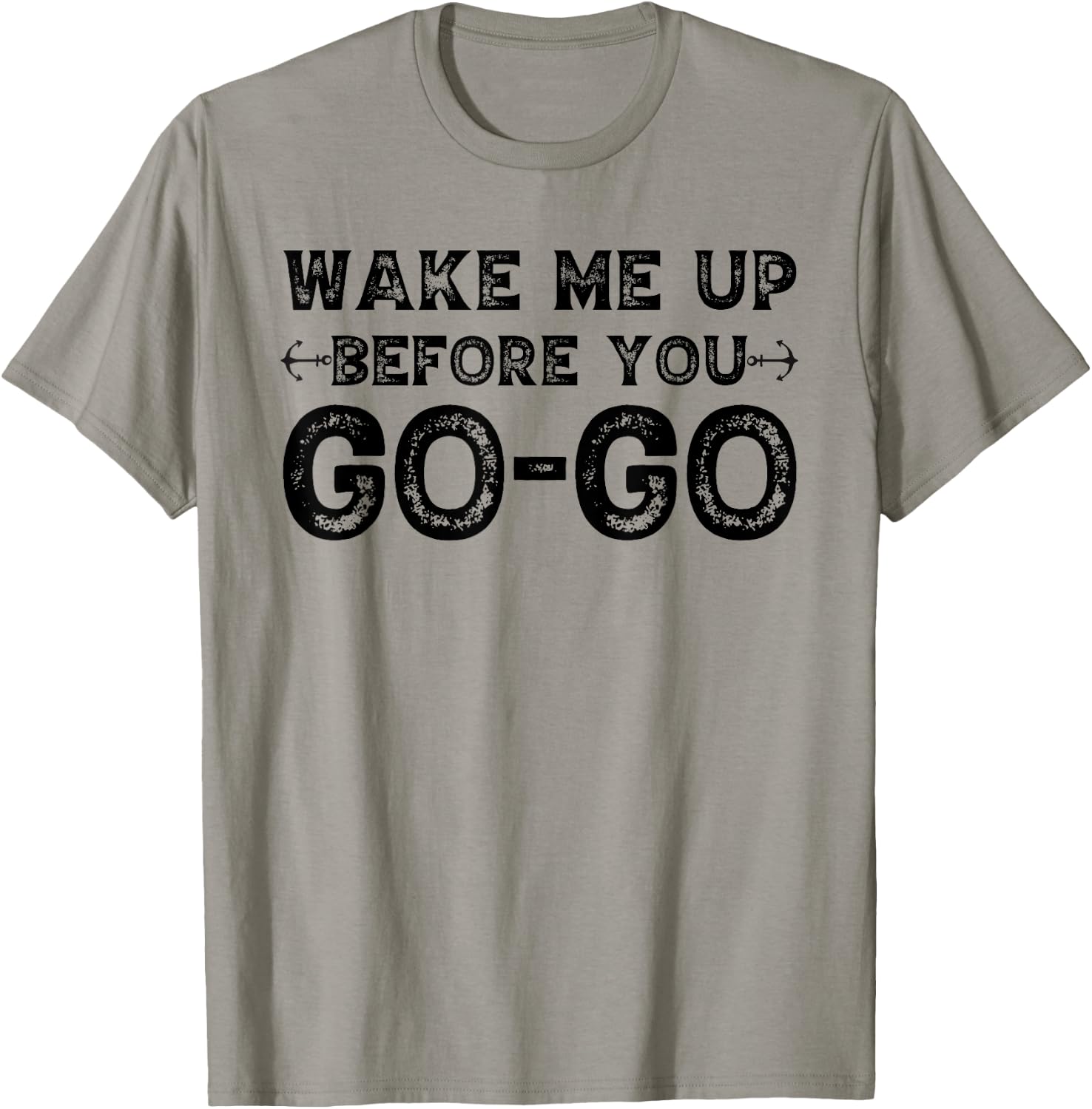 Wake Me Up Before You Go Go T-Shirt - T-Shirt | Sand