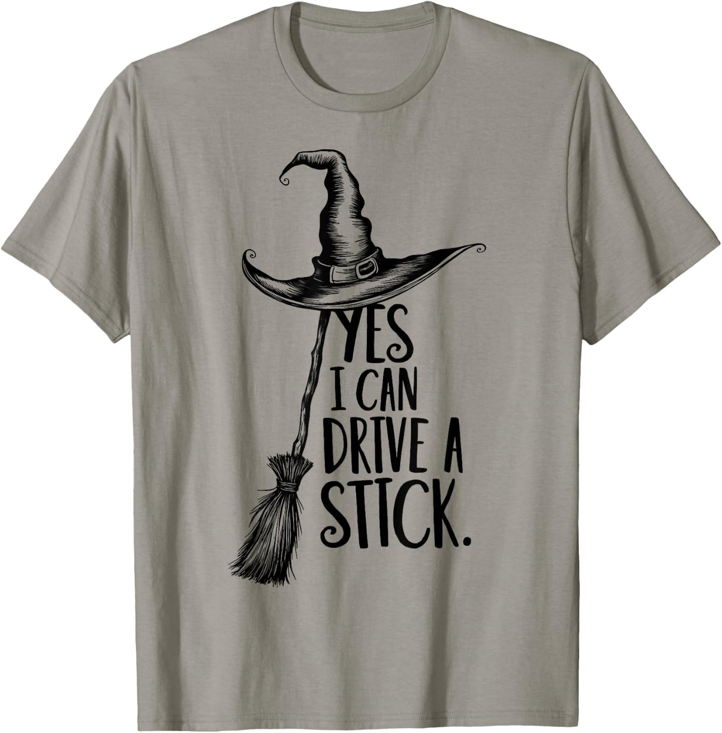 Yes I Can Drive A Stick Funny Halloween Spooky Witch T-Shirt - T-Shirt | Sand