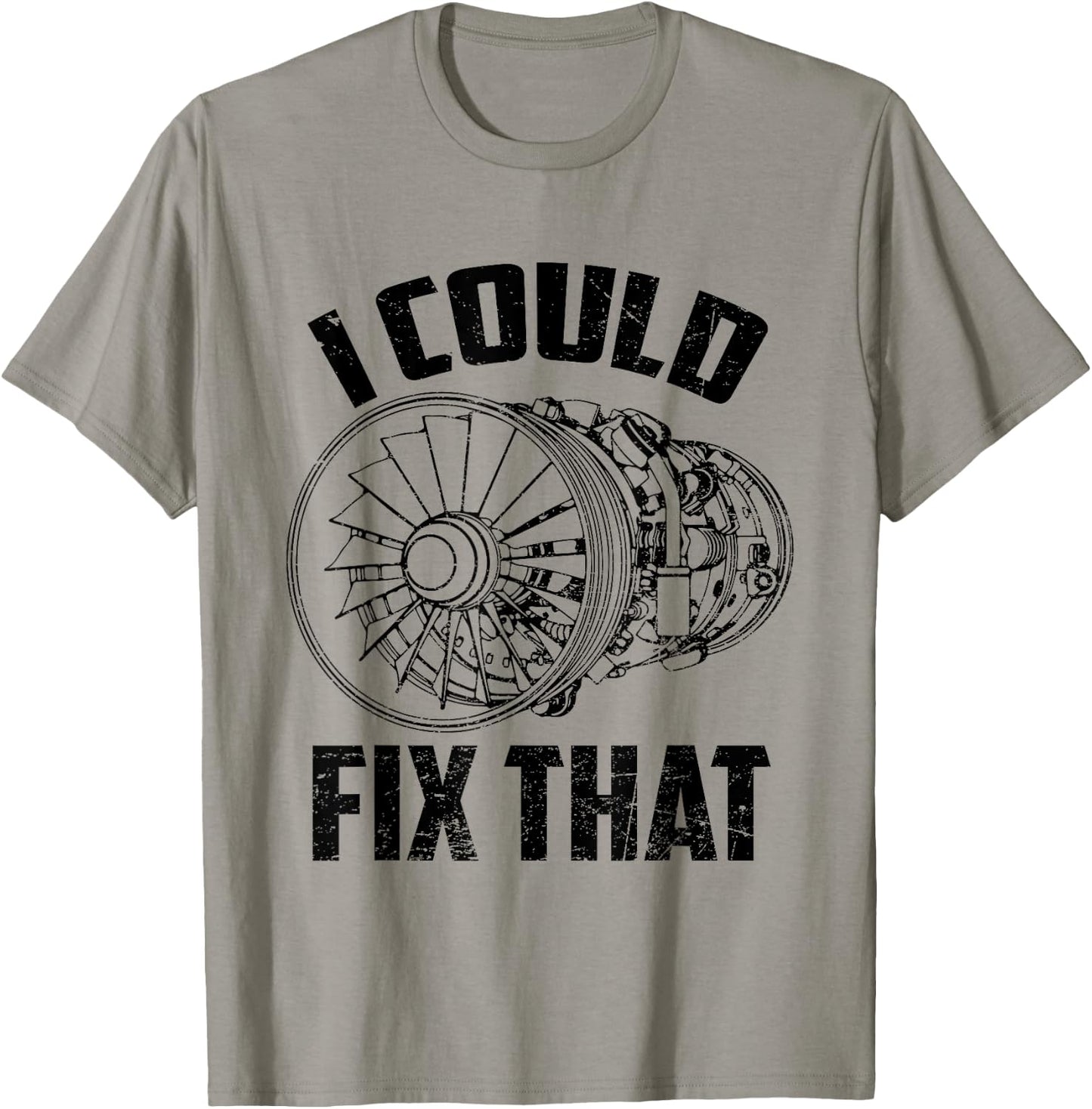 I Could Fix That Turbine Engine Plane Aircraft Mechanic T-Shirt - T-Shirt | Sand