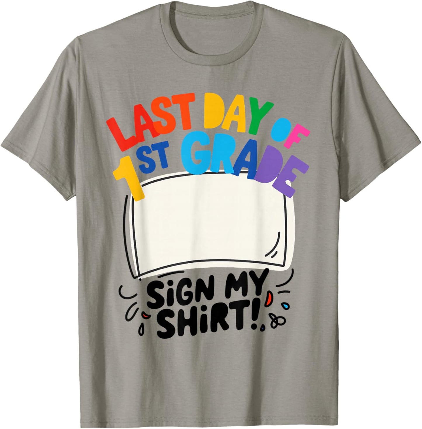 Last Day of First Grade Sign My Shirt Autograph Kids School T-Shirt - T-Shirt | Sand