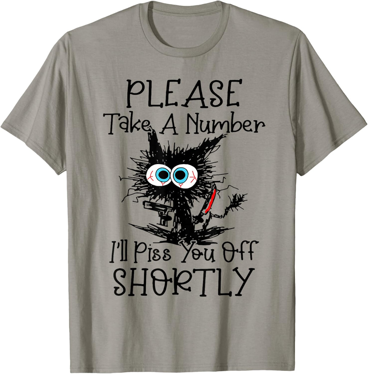 Cat Please Take A Number I'll Piss You Off Shortly Women T-Shirt - T-Shirt | Sand